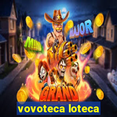 vovoteca loteca